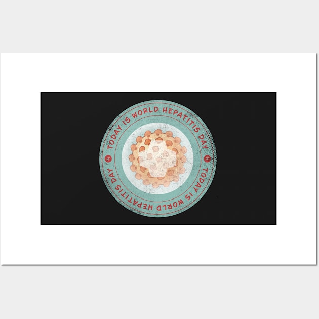 Today is World Hepatitis Day Badge Wall Art by lvrdesign